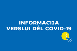 INFORMACIJA VERSLUI DĖL COVID-19