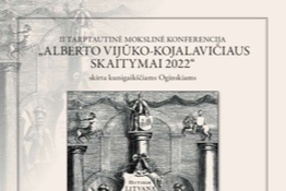 Tarptautinė mokslinė konferencija „Alberto Vijūko - Kojalavičiaus skaitymai 2022“ skirta kunigaikščiams Oginskiams