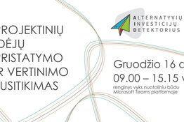 Projekto "Alternatyvių Investicijų Detektorius (AID)" projektinių idėjų pristatymo - vertinimo renginys.